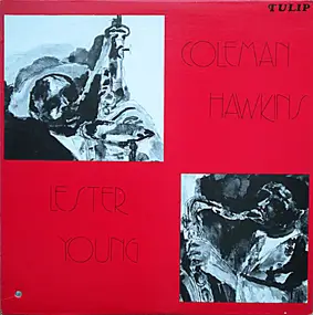 Coleman Hawkins - Coleman Hawkins & Lester Young 1943-45