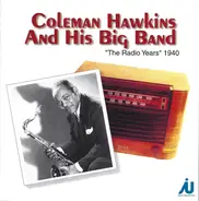 Coleman Hawkins And His Big Band - "The Radio Years" 1940