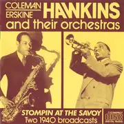CD - Coleman Hawkins And His Orchestra , Erskine Hawkins And His Orchestra - Stompin At The Savoy: Two 1940 Broadcasts
