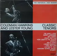 Coleman Hawkins And Lester Young - Classic Tenors - The Historical Jazz Session