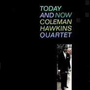 Coleman Hawkins Quartet - Today and Now