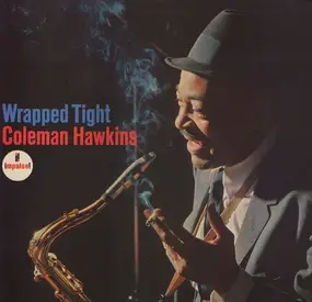 Coleman Hawkins - Wrapped Tight