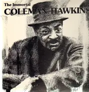 Coleman Hawkins - The Immortal