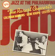 Coleman Hawkins, Gene Krupa, Lester Young - Jazz At The Philharmonic - The Rarest Concerts