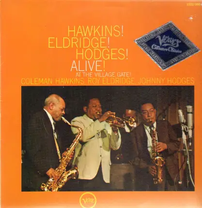 Coleman Hawkins, Roy Eldridge, Johnny Hodges - Hawkins! Eldridge! Hodges! Alive! At the Village Gate!
