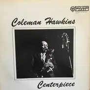 Coleman Hawkins - Centerpiece