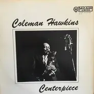 Coleman Hawkins - Centerpiece