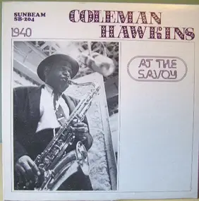 Coleman Hawkins - At The Savoy / August 4, 1940