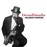 Coleman Hawkins - Desafinado