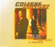 Coleske - Take Me Where The Sun Is Shining
