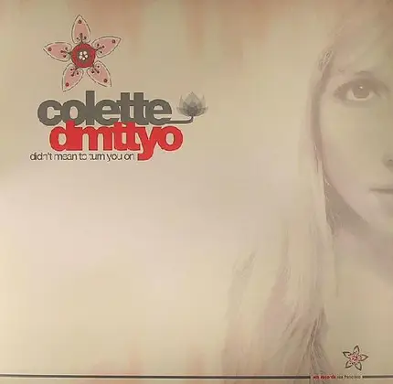 Colette - Didn't Mean To Turn You On