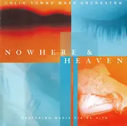 Colin Towns Mask Orchestra Featuring Maria Pia De Vito - Nowhere & Heaven