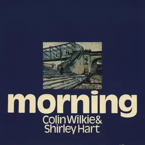 Colin Wilkie - Morning