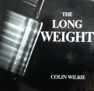 Colin Wilkie - The Long Weight