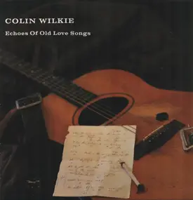 Colin Wilkie - Echoes of Old Love Songs