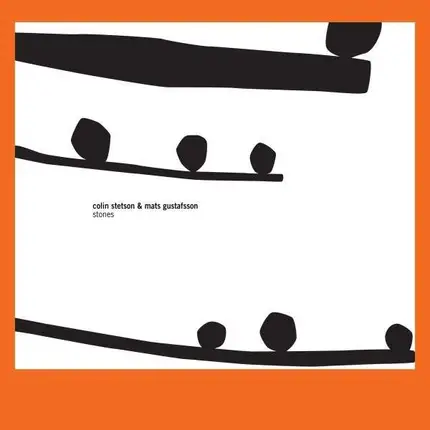 COLIN STETSON & MATS GUSTAFSSON - Stones