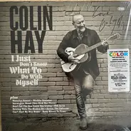 Colin Hay - I Just Don't Know What To Do With Myself