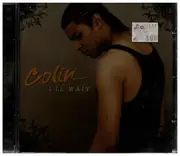 CD - Colin - I'll wait