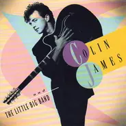 Colin James And The Little Big Band - Colin James And The Little Big Band