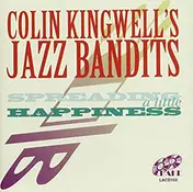 Colin Kingwell's Jazz Bandits - Spreading A Little Happiness