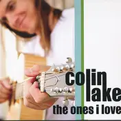 Colin Lake - The Ones I Love