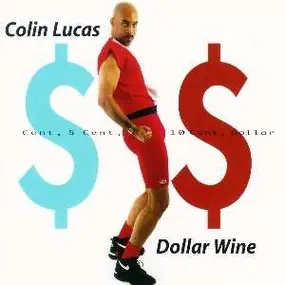 Colin Lucas - Dollar Wine (Cent,5 Cent,10