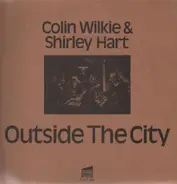 Colin Wilkie & Shirley Hart - Outside the City