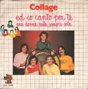 7inch Vinyl Single - Collage - Ed Io Canto Per Te / Una Donna Resta Sempre Sola