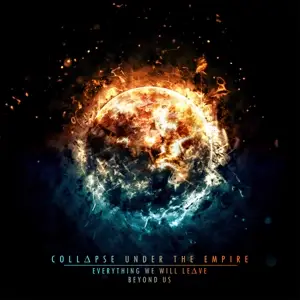 Collapse Under The Empire - Everything We Will..