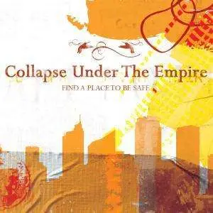 Collapse Under The Empire - Find a Place to Be Safe