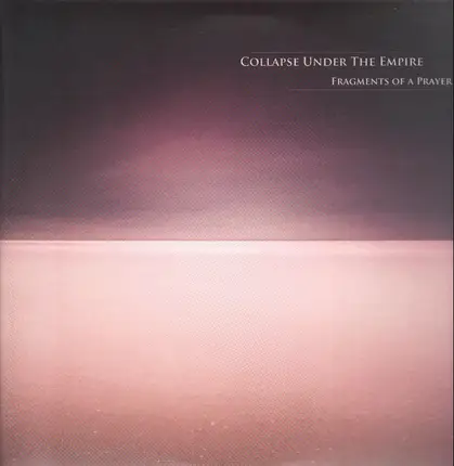 collapse under the empire - FRAGMENTS OF A PRAYER
