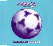 Collapsed Lung - Eat My Goal (Euro '96 Mix)