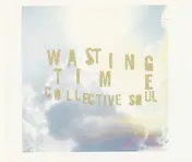 Collective Soul - Wasting Time