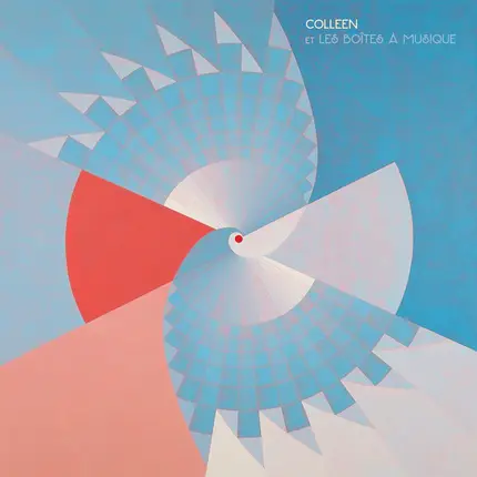 Colleen - Colleen Et Les Boîtes À Musique