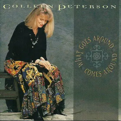 Colleen Peterson - What Goes Around Comes Around