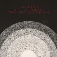 Colleen - The Tunnel and the Clearing
