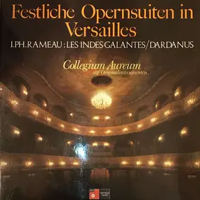 Collegium Aureum - Les Indes Galantes / Dardanus