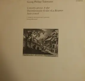 Georg Philipp Telemann - Concerto Grosso A-Dur, Ouvertürensuite G-Dur 'La Bizarre', Suite A-Moll