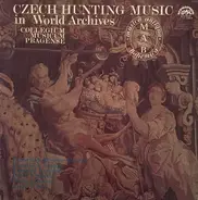 Collegium Musicum Pragense - Czech Hunting Music In World Archives