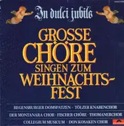 Collegium Musicum, Donkosaken Chor - In Dulci Jubilo - Grosse Chöre Singen Zum Weihnachtsfest