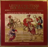 Collegium Pro Musica , Ronald Cross - Lieder Und Tänze Der Renaissance