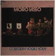 Collegium Vocale Köln - Moro Lasso