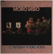 Collegium Vocale Köln - Moro Lasso