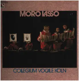 Collegium Vocale Köln - Moro Lasso