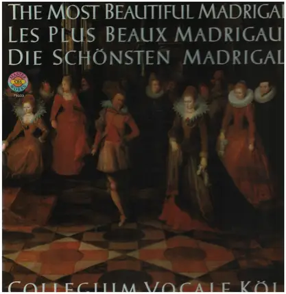Collegium Vocale Köln - The Most Beautiful Madrigals = Les Plus Beaux Madrigaux = Die Schönsten Madrigale