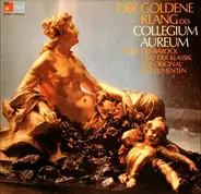 Collegium Aureum - Der Goldene Klang Des Collegium Aureum (Musik Des Barock Und Der Klassik Auf Originalinstrumenten)