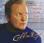 Collin Raye - Twenty Years and Change