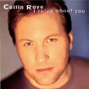 Collin Raye - I Think About You