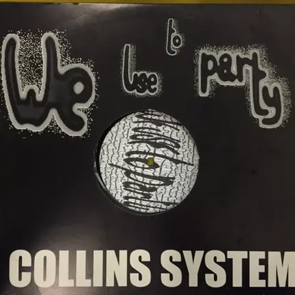 Collins System - We Use to Party