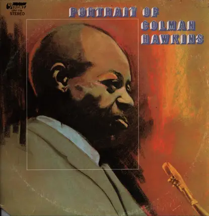 Colman Hawkins - Portrait Of Colman Hawkins